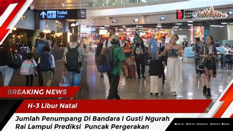 H 3 Libur Natal Jumlah Penumpang Di Bandara I Gusti Ngurah Rai Lampui