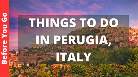 Perugia Italy Travel Guide Best Things To Do In Perugia Youtube