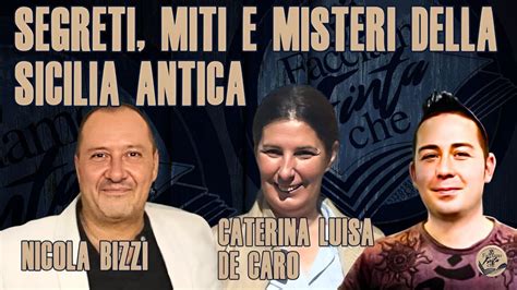 Segreti Miti E Misteri Della Sicilia Antica Con Nicola Bizzi E