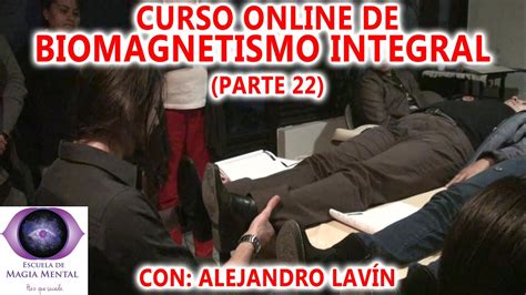 Biomagnetismo Integral Curso Completo Parte Alejandro Lav N