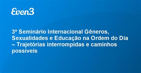 3º Seminário Internacional Gêneros Sexualidades e Educação na Ordem do