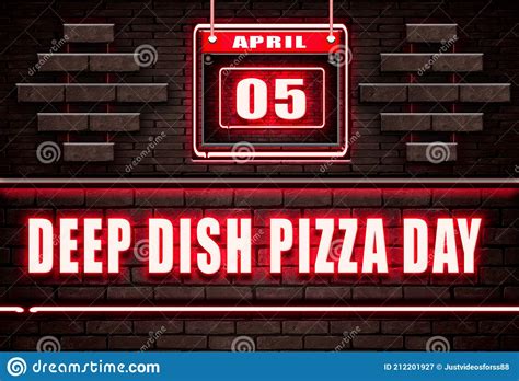 5 April Deep Dish Pizza Day Neon Text Effect On Bricks Background