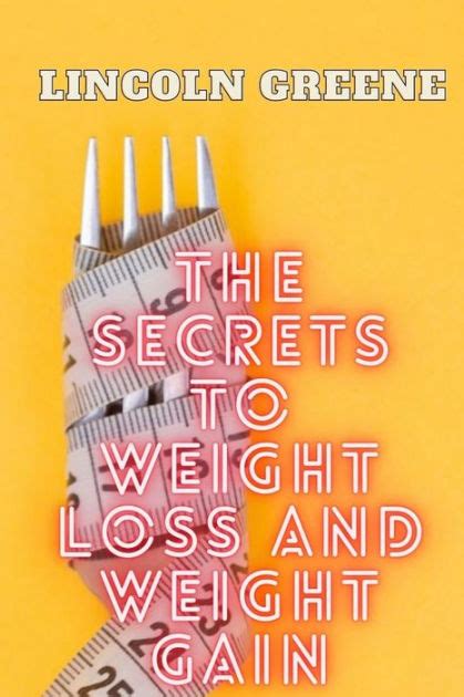 The Secret To Weight Loss And Weight Gain How To Lose And Gain Weight