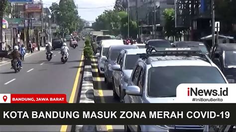 Kota Bandung Masuk Zona Merah Covid 19 Pemkot Belum Terapkan PSBB