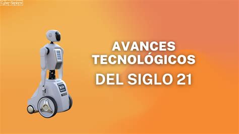 Avances Tecnológicos Del Siglo 21 Youtube