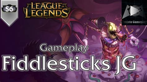 Fiddlesticks Jungle League Of Legends S6 Gameplay Pt Br Youtube