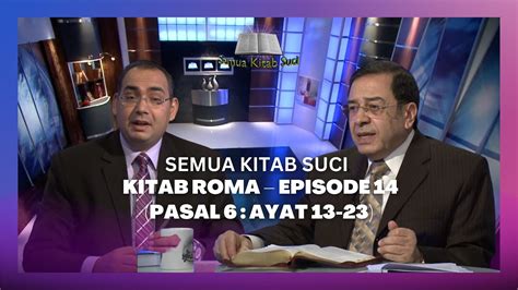 Semua Kitab Suci Episode 14 Roma Pasal 6 13 23 Semuakitabsuci