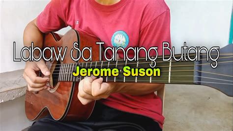 Labaw Sa Tanang Butang Jerome Suson Fingerstyle Cover By Vince