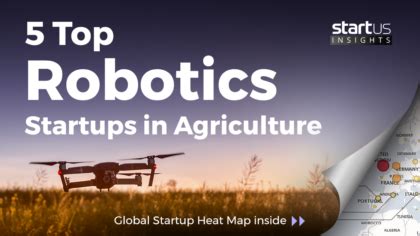 Top Robotics Startups Impacting The Agriculture Industry