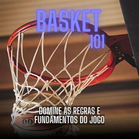 Quais S O Os Fundamentos B Sicos Do Basquete Librain