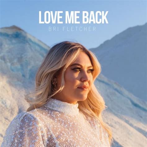 Bri Fletcher Love Me Back Lyrics Genius Lyrics