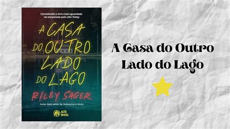 Resenha 473 A Casa Do Outro Lado Do Lago De Riley Sager YouTube