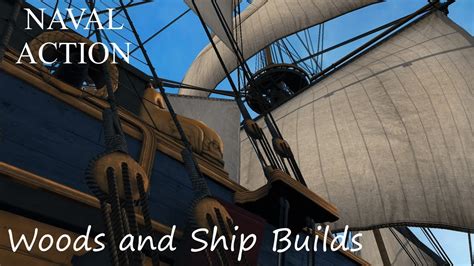 Naval Action Woods And Ship Builds Youtube