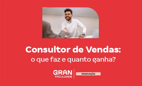 Consultor De Vendas O Que Faz E Quanto Ganha - Consultor de Vendas: o que faz e quanto ganha?