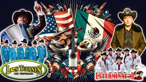 Los Tucanes De Tijuana Grupo Exterminador Mix Coridos Famosos 20