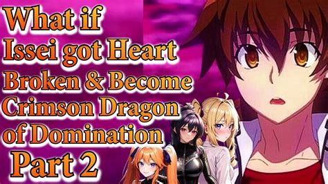 What If Issei Got Heart Broken Become Crimson Dragon Of Domination