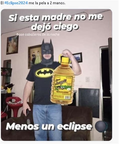 Los Mejores Memes Sobre El Eclipse Solar 2024 En México Dónde Hay Feria