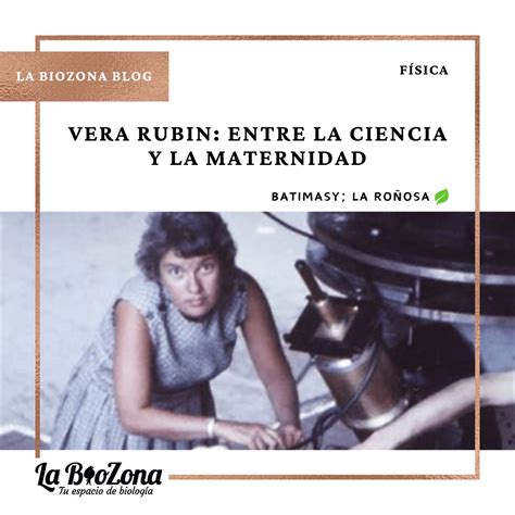 Vera Rubin Entre La Ciencia Y La Maternidad La Biozona