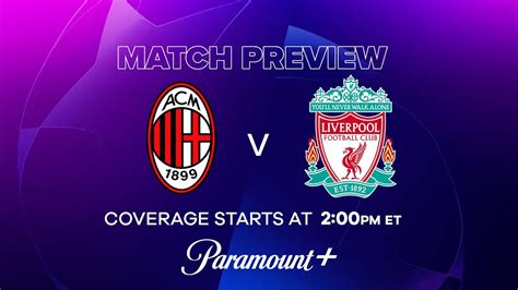 Ac Milan Vs Liverpool Full Matchday Champions League Preview And