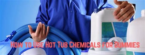 How To Use Hot Tub Chemicals For Dummies Common Chemicals Used