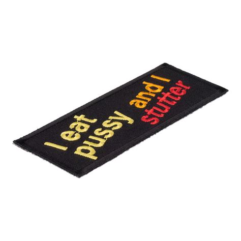 I Eat Pussy And I Stutter Patch Dirty Sayings Patches EBay