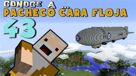 Pacheco Cara Floja 43 COMO HACER UN DIRIGIBLE En Minecraft YouTube