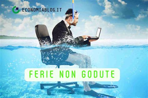 Ferie Non Godute Deve Pagarle Il Datore Di Lavoro La Decisione Che Da