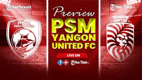 LIVE PREVIEW AFC CUP 2023 PSM MAKASSAR VS YANGON UNITED FC YouTube