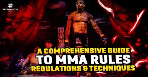 A Comprehensive Guide To Mma Rules Regulations And Techniques Sidekick