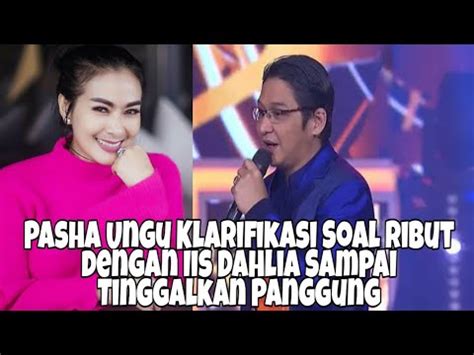 Pasha Ungu Klarifikasi Soal Ribut Dengan Iis Dahlia Sampai Tinggalkan