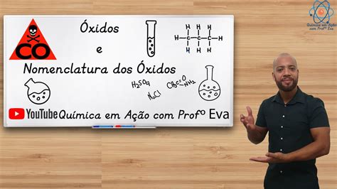 Xidos E Nomenclatura Dos Xidos Prof Eva Qu Mica Youtube