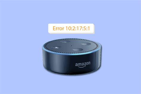 Fix Alexa Error In Echo Dot Techcult