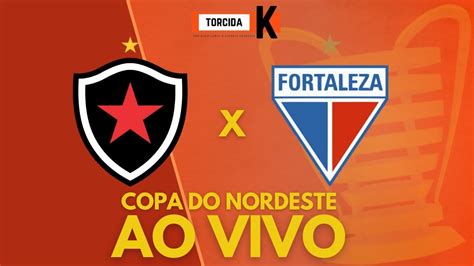 Botafogo PB X Fortaleza AO VIVO Copa Do Nordeste 2022 YouTube