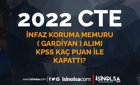 2022 İKM Gardiyan Alımında Taban KPSS Kaç Puan ile Kapattı En Az