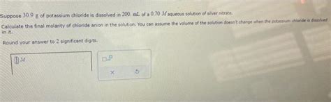 Solved Suppose 309 G Of Potassium Chloride Is Dissolved In