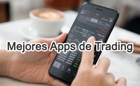 Las Mejores Apps Del 2022 Para Hacer Trading Articulosdeopinion Net