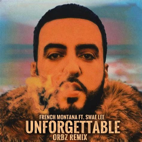 French Montana Ft. Swae Lee - Unforgettable (ORBZ Remix) [ FREE DOWNLOAD] by ORBZ Remixes ...