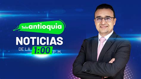 Teleantioquia Noticias miércoles 25 de octubre de 2023 Teleantioquia