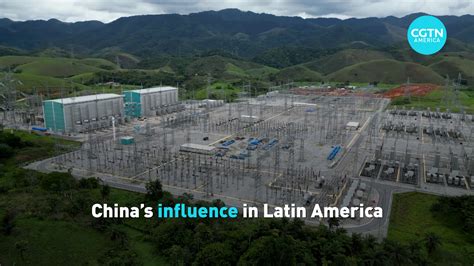 Chinas Influence In Latin America Cgtn America