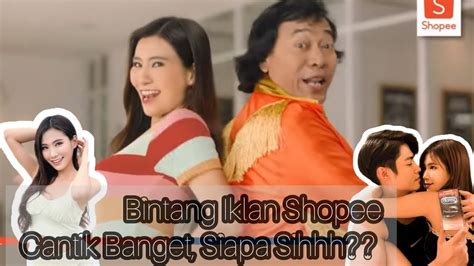 Bintang Iklan Shopee Paylater Cantiknya Bikin Penasaran Youtube