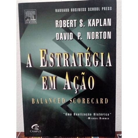 Livro A Estratégia Em Ação Balanced Scorecard Robert S Kaplan David P Norton Shopee Brasil