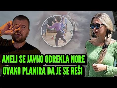 ANELI SE JAVNO ODREKLA ĆERKE NORE OVAKO PLANIRA DA JE SE REŠI NAKON