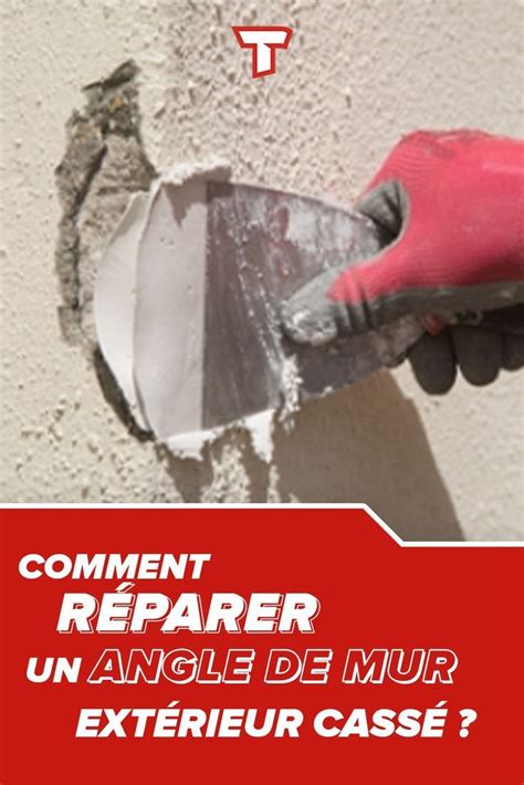 Comment réparer un angle de mur extérieur cassé Comment reparer