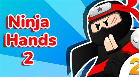 Ninja Hands 2 Play Online On Snokido