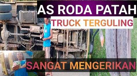 TRUCK TERGULING SANGAT MENGERIKAN YouTube