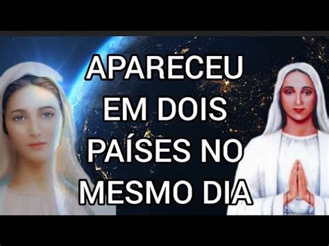 NOSSA SENHORA APARECEU EM DOIS LUGARES VEJA O QUE ELA REVELOU YouTube