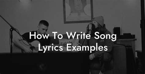 How To Write Song Lyrics Examples Lyric Assistant