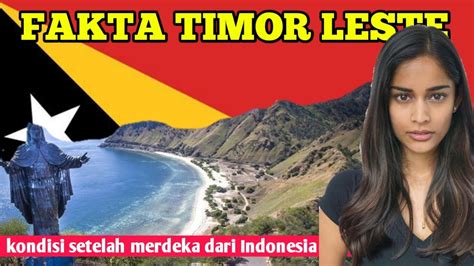 KONDISI TIMOR LESTE SETELAH MERDEKA DARI INDONESIA YouTube