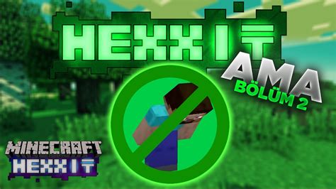 hexxit ama EĞİLMEK YASAK MİNECRAFT HEXXİT BÖLÜM 2 YouTube