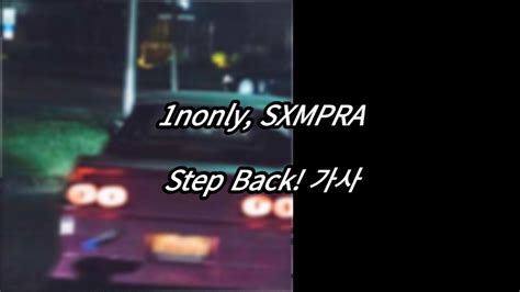 1nonly Sxmpra Step Back 가사 Lyrics Youtube